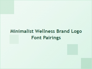 Minimal Wellness Brand Font Pairings for Serenity