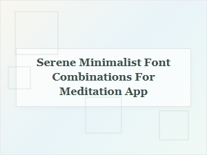 Serene Font Combinations for Your Meditation App